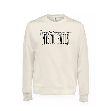 Sweatshirt "I was feeling epic in MYSTIC FALLS" - The Vampire Diaries