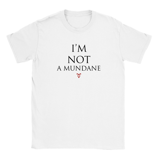 T-shirt unisexe I'M NOT A MUNDANE - ETSW